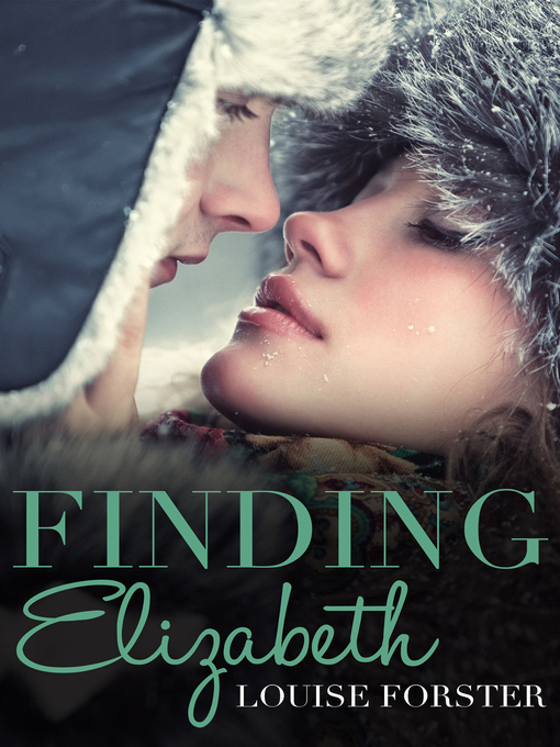 Title details for Finding Elizabeth by Louise Forster - Available